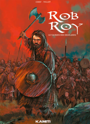 Couverture de la BD Rob Roy avec un guerrier écossais brandissant une hache devant une armée